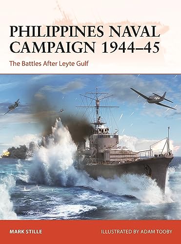 Philippines Naval Campaign 1944–45: The Battles After Leyte Gulf von Osprey Publishing